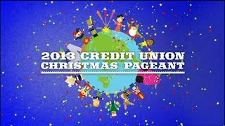 2013 Credit Union Christmas Pageant [upl. by Magnusson]