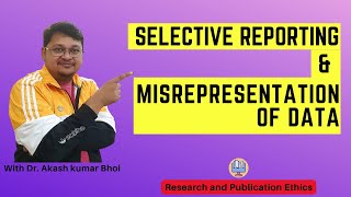 Selective Reporting amp Misrepresentation of Data  eSupport for Research  2022  Dr Akash Bhoi [upl. by Kai]